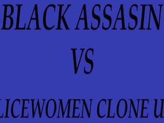 Svart assasin vs. policewomen clone
