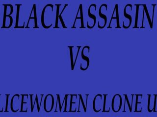 أسود assasin vs. policewomen clone